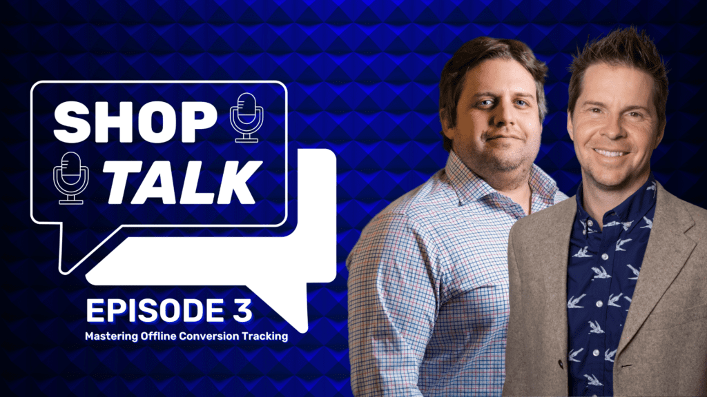Shop Talk: Mastering Offline Conversion Tracking